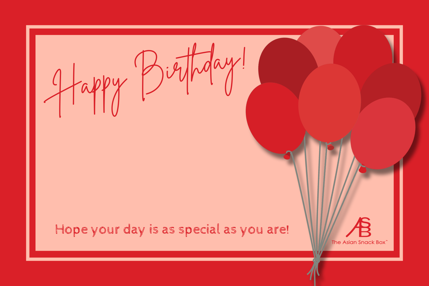 Happy Birthday card from The Asian Snack Box with red balloons and a message that says 'Hope your day is as special as you are!