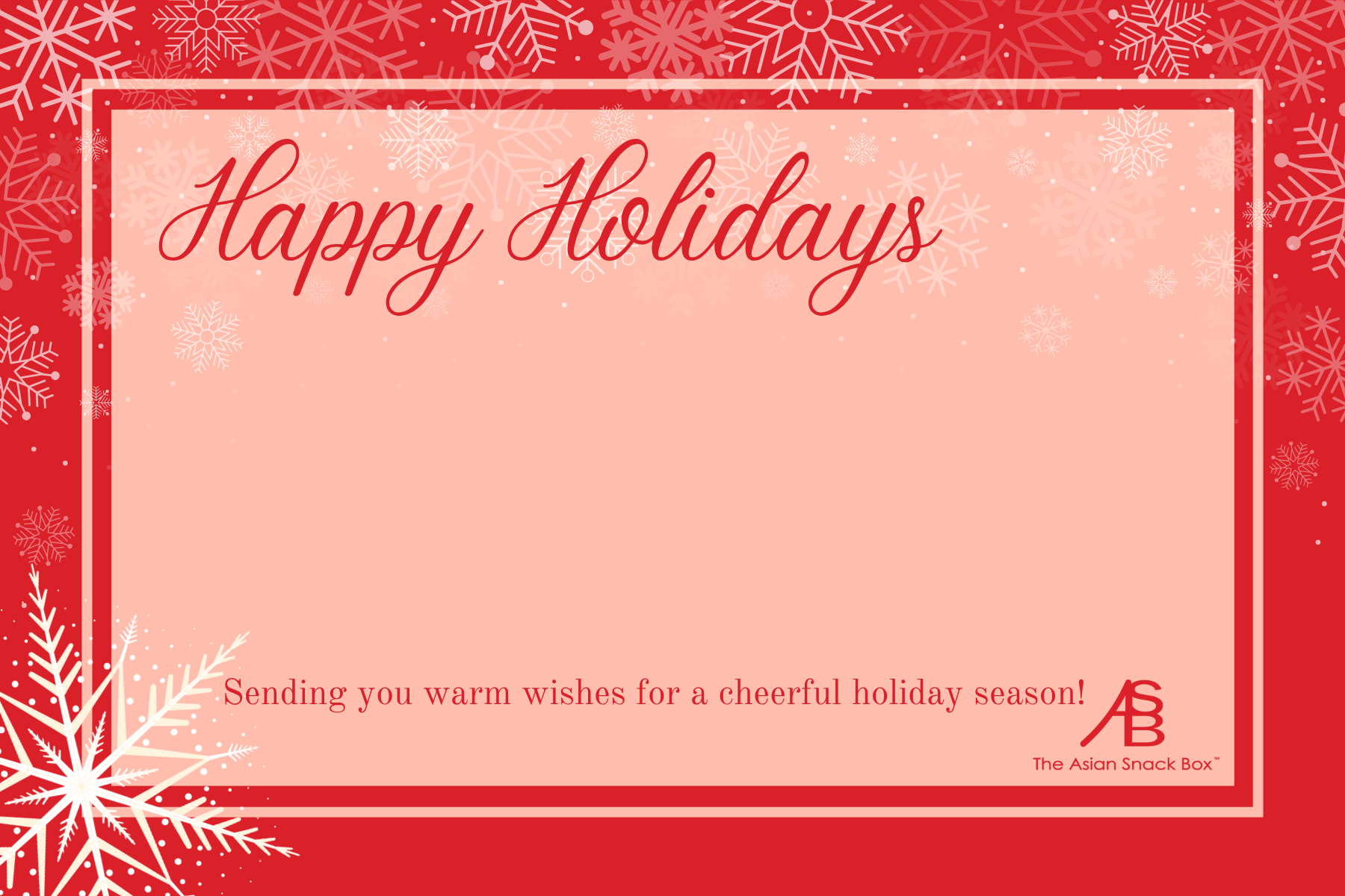 Happy Holidays card from The Asian Snack Box with a red board, white snowflakes, and a message that says 'Sending you warm wishes for a cheerful holiday season!'